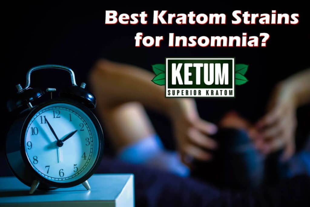 Best Kratom Strains for Insomnia