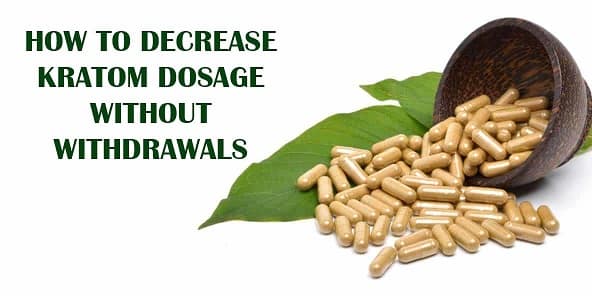 How to Decrease Kratom Dosage Without Withdrawals