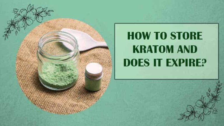 How to Store Kratom and Does it Expire?